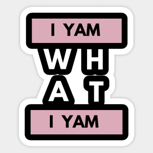 I yam what I yam Sticker